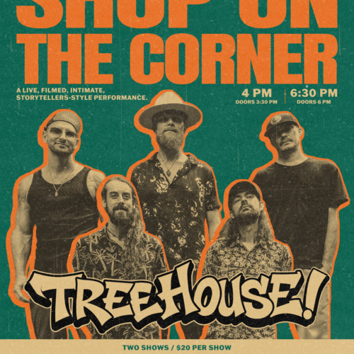 Shop on the Corner ft. TreeHouse! at The Green Room at Green21, Saturday November 21, 2026. Shows at 4 PM and 6:30 PM, doors 3:30 PM and 6 PM. Separate $20 admission per show.